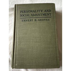 Personality And Social Adjustment By Ernest R. Groves 1925 Hardcover Fourth Impr